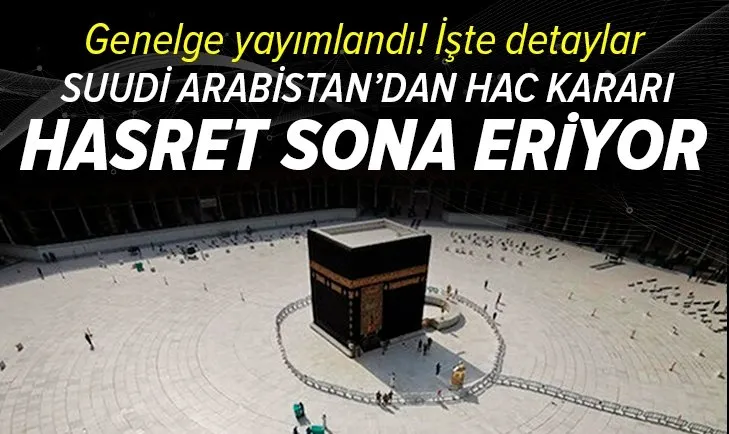 Son dakika: Suudi Arabistan 2021 yılı için hac kararını duyurdu! Aşı olanlar... | Türkiye'den hacı adayları kabul edilecek mi?