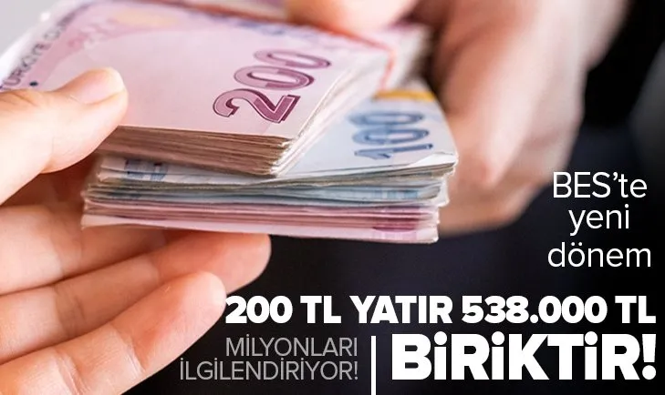BES’te cepleri dolduracak yeni dönem! 200 TL yatır 538.000 TL biriktir