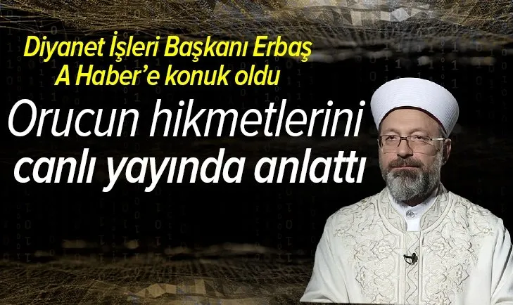 Diyanet İşleri Başkanı Ali Erbaş'tan A Haber'e özel açıklamalar