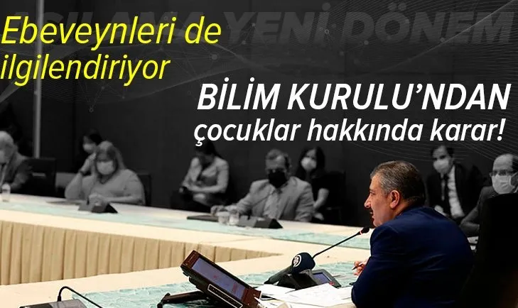 Bilim Kurulu tarafından aşılamaya ilişkin son dakika kararı: 12 yaş üstüne de veli onaylı aşı dönemi başlıyor