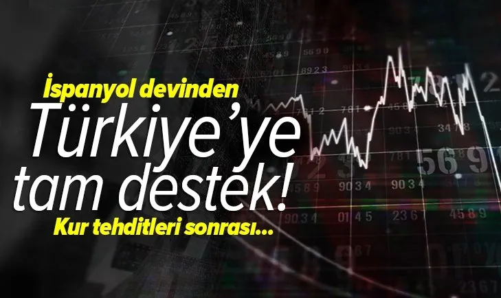 Son dakika: Kur tehditleri sonrası İspanyol devinden Türkiye'ye tam destek: Taahhüdümüz değişmedi