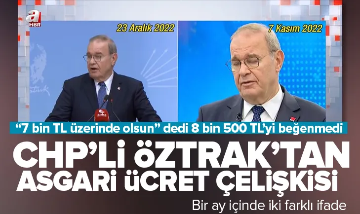 CHP’li Öztrak’ın asgari ücret çelişkisi!