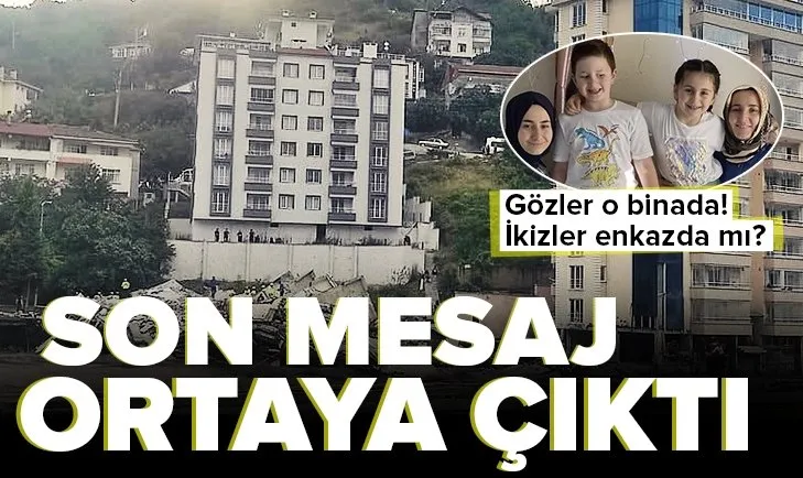 Türkiye’nin aklı Kastamonu’da! Sel anında ikizlerin yanından atılan son mesaj ortaya çıktı! İkizler enkaz altında mı?