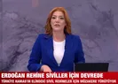 Başkan Erdoğan rehine siviller için devrede