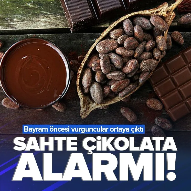 Ramazan Bayramı öncesi sahte çikolata alarmı!