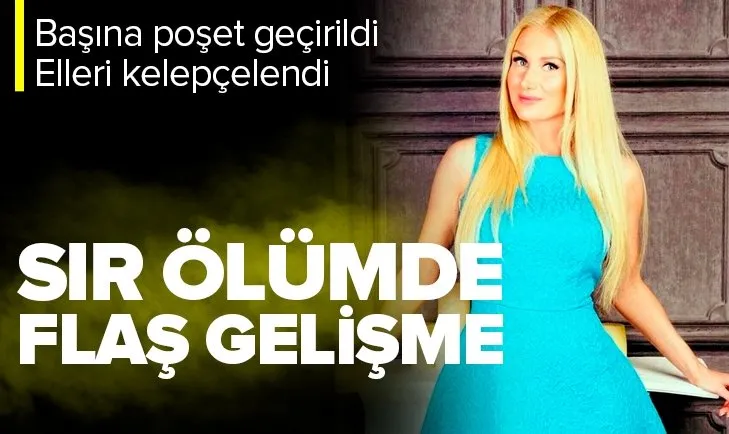 Ukraynalı mankenin ölümünde flaş gelişme! Elleri nasıl kelepçelendi?