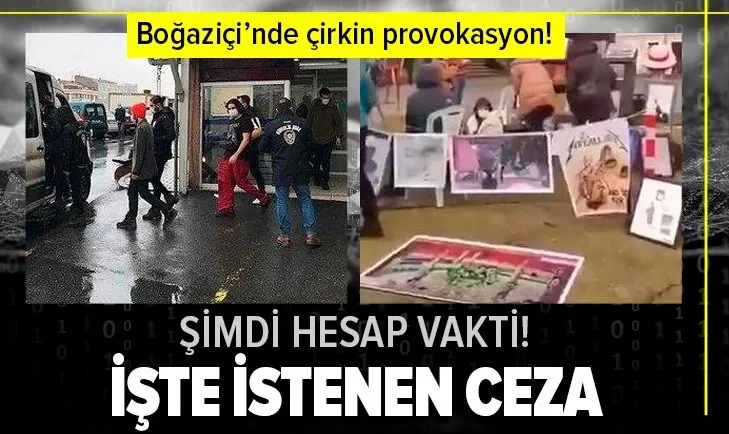 Son dakika: İddianame düzenlendi! Boğaziçi'ndeki Kabe provokasyonu hakkında flaş gelişme