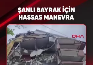 ŞANLI BAYRAK İÇİN HASSAS MANEVRA
