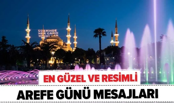 Arefe günü mesajları 2020: Resimli ve en güzel Ramazan Bayramı arife günü mesajları ve sözleri