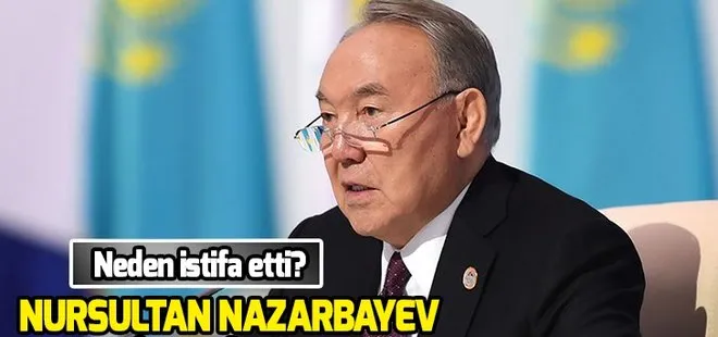Nursultan Nazarbayev kimdir, nereli, kaç yaşında? Nazarbayev neden istifa etti?