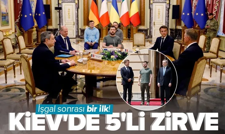 Son dakika: Ukrayna’da önemli gün! Kiev’de beşli zirve: İşgal sonrası bir ilk