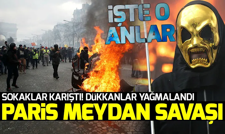 Paris sokakları savaş alanına döndü!