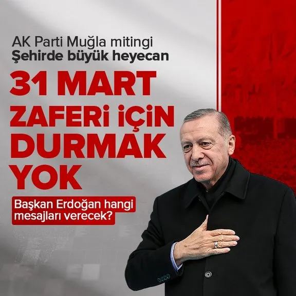 AK Parti Muğla mitingi | Başkan Erdoğan halka hitap edecek