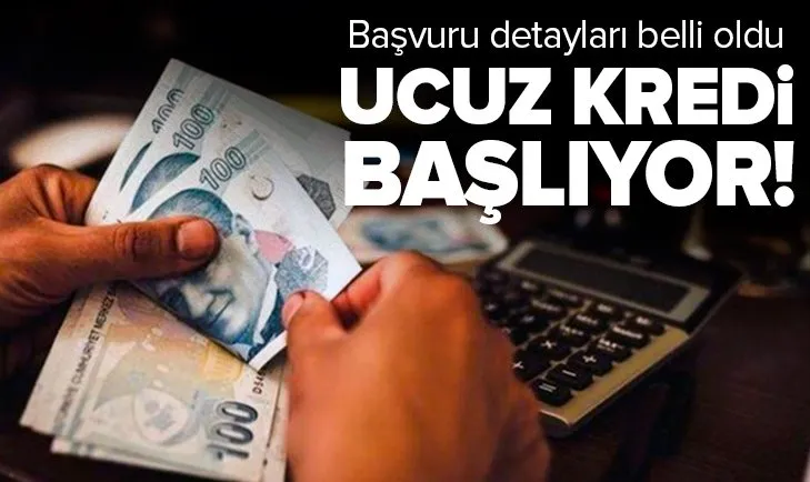 Ucuz kredi desteği başlıyor! Başvuru detayları belli oldu