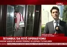 İstanbulda FETÖ operasyonu