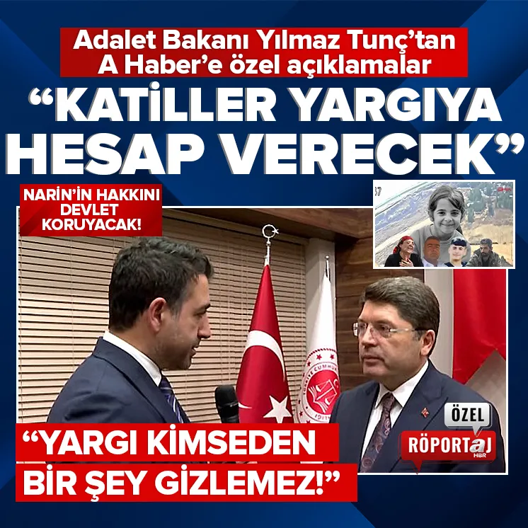 Bakan Tunçtan A Habere Narin açıklaması!