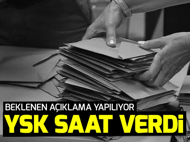 YSKdan açıklama: Kesin seçim sonuçları ne zaman açıklanacak?