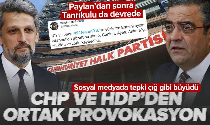 HDP ve CHP’den 1915 olaylarına ortak algı operasyonu! CHP’li Sezgin Tanrıkulu’nun paylaşımına sert tepki