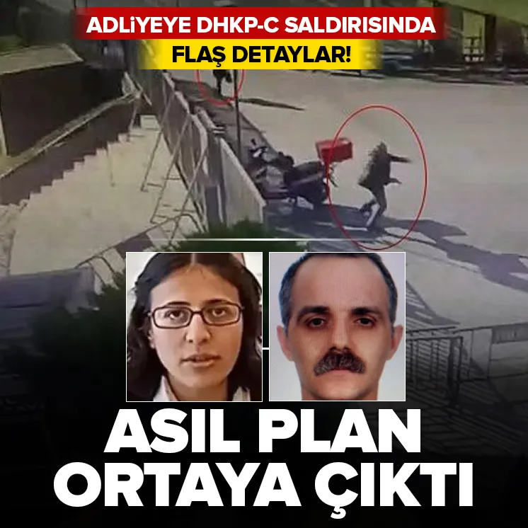 Adliye saldırısında asıl plan ortaya çıktı