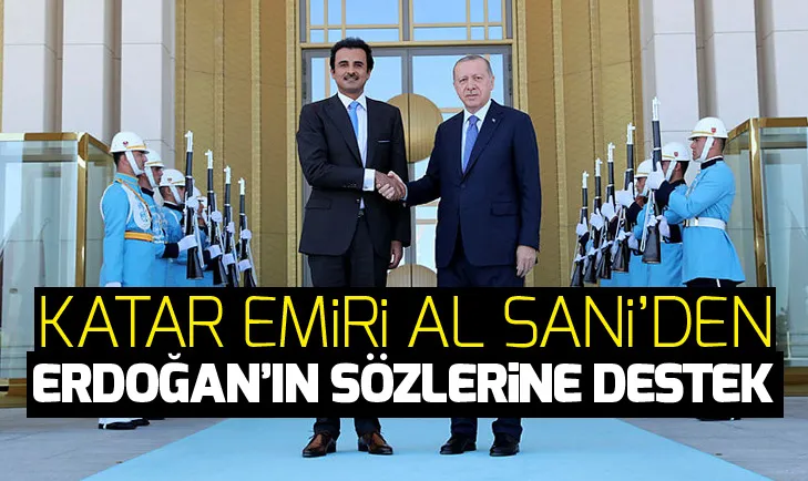 Katar Emiri Al Saniden Başkan Erdoğanın sözlerine destek