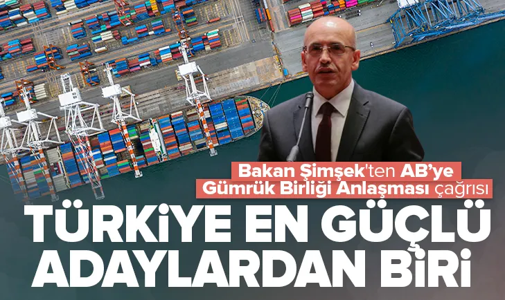 Bakan Şimşekten ABye Gümrük Birliği Anlaşması çağrısı