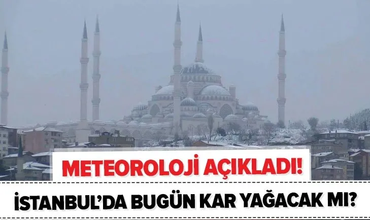 Meteoroloji son dakika: Bugün kar yağacak mı? 16-17 Ocak İstanbul’da kar yağışı var mı? İstanbul hava durumu raporu