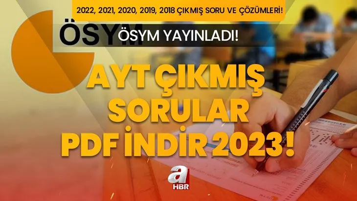 AYT 2022, 2021, 2020, 2019, 2018 çıkmış soru ve çözümleri, cevap anahtarı PDF İNDİR 2023! AYT ÇIKMIŞ SORULAR ÖSYM!