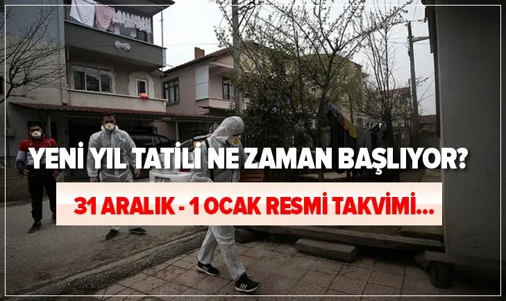 Yeni yıl tatili ne zaman başlıyor? Yılbaşı tatili kaç gün olacak? 31 Aralık - 1 Ocak resmi tatil mi?