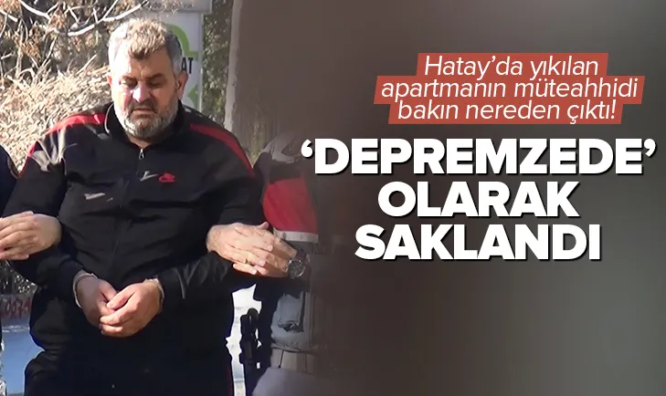 Müteahhit depremzede olarak saklanmış