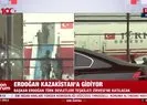 Başkan Erdoğan Kazakistan’a gitti