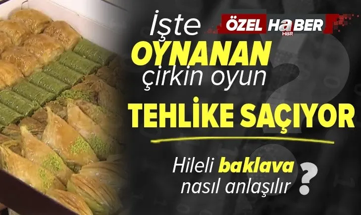 Merdiven altı tatlıya dikkat! Tehlike saçıyorlar | Hileli baklava nasıl anlaşılır?