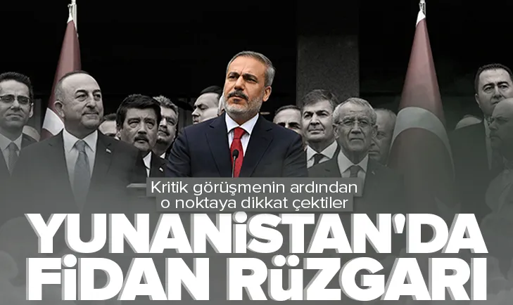 Yunanistan’da Hakan Fidan rüzgarı!