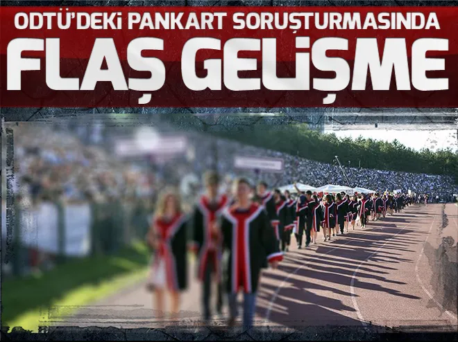 ODTÜdeki pankart soruşturması: Gözaltına alınan 5 şüpheliden 4ü tutuklandı