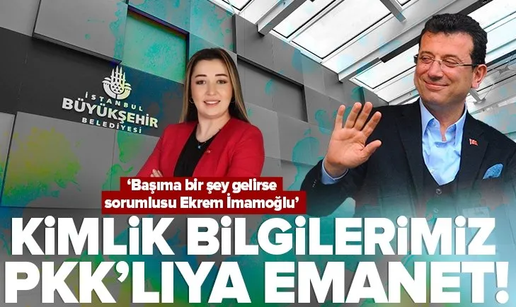 Kimlik bilgilerimiz PKK’lıya emanet! İBB-PKK birlikteliğine isyan etti