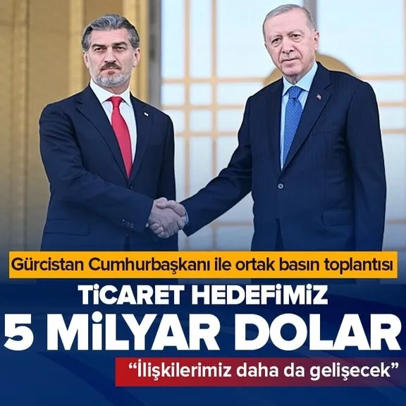 Başkan Erdoğan’dan net mesaj: Gürcistan ile yeni ticari hedefimiz 5 milyar dolar