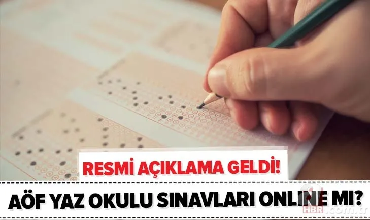 SON DAKİKA! AÖF yaz okulu sınavları online mı, yüz yüze mi olacak? AÖF yaz okulu sınavları ne zaman? 1