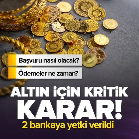 Hazine ve Maliye Bakanlığı’ndan ’altın’ alımı için kritik karar! 2 bankaya yetki verildi