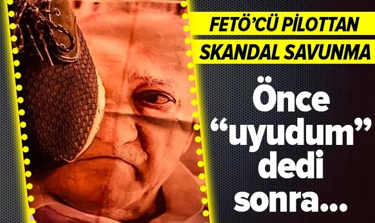 Darbe sanığı eski pilottan pişkin savunma