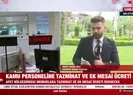 Kamu personeline tazminat ve ek mesai ücreti