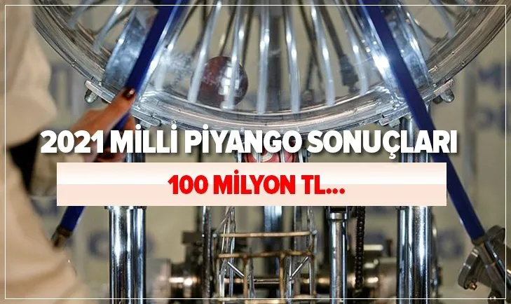 2021 Milli Piyango sonuçları... | MPİ bilet sorgulama ekranı! 100 milyon TL tam bilete mi, çeyrek bilete mi çıktı?