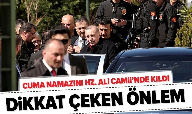Başkan Erdoğanın cuma namazını Hz. Ali Camiinde kıldı! Termal kameralı önlem alındı
