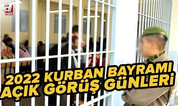 Bayramda açık görüş var mı? 2022 Kurban Bayramı cezaevi açık görüş günleri ne zaman? Adalet Bakanlığı tarih verdi