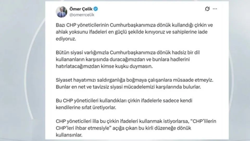 AK Parti Sözcüsü Ömer Çelik’ten CHP’ye sert tepki: Çirkin ve ahlak yoksunu ifadeleri kınıyoruz