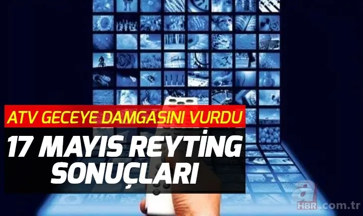 17 Mayıs reyting sonuçları: ATV reytingleri altüst etti! Reyting sıralaması nasıl oldu? Hercai, İstanbullu Gelin...