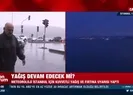 Yağışlar devam edecek mi?