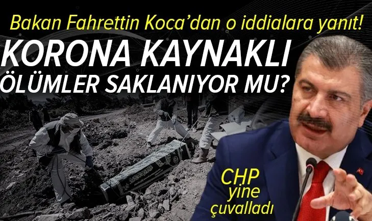 Sağlık Bakanı Fahrettin Koca'dan koronavirüs kaynaklı ölümler saklanıyor iddialarına yanıt! CHP'nin iddiaları yine yalan çıktı