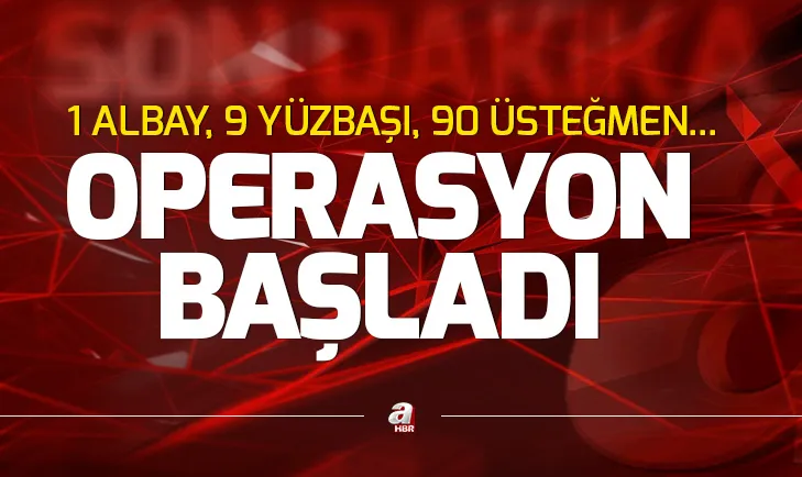 Son dakika: Kara Kuvvetleri Komutanlığında FETÖ operasyonu