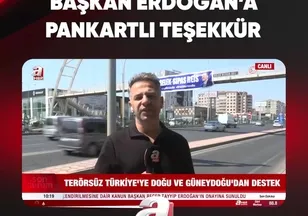 BAŞKAN ERDOĞAN'A PANKARTLI TEŞEKKÜR