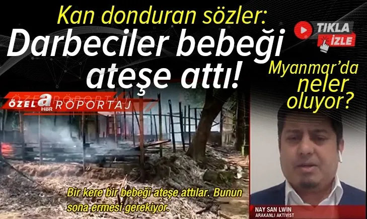 Darbeciler bebeği ateşe attı Myanmar'da korkunç olay!