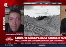 Sincar ve Kandile operasyon olur mu?